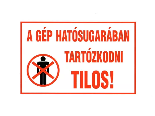 AUTOCOLANT "A GÉP HAT. SUGARÁBAN TART. TILOS"