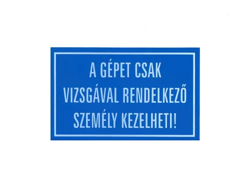 AUTOCOLANT "A GÉPET CSAK VIZSGÁVAL..."